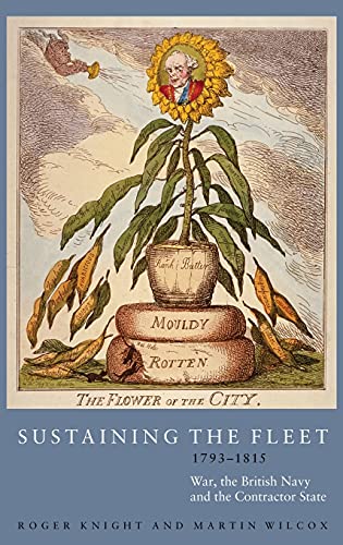 Sustaining the Fleet, 1793-1815: War, the British Navy and the Contractor State von Boydell Press